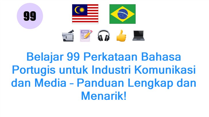 Belajar 99 Perkataan Bahasa Portugis untuk Industri Komunikasi dan Media – Panduan Lengkap dan Menarik!